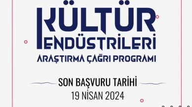 Kültür Endüstrileri Araştırma Projeleri Çağrı Programı başvuruları devam ediyor