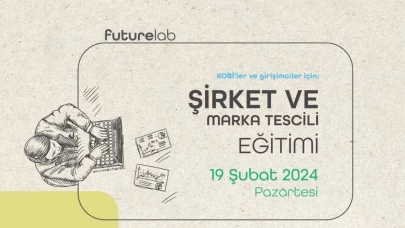 Future Lab Projesi Şirket ve Marka Tescili Eğitimine katılabilirsiniz.