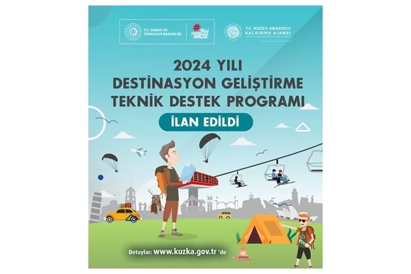 Kuzey Anadolu Kalkınma Ajansı 2024 yılı Destinasyon Geliştirme Teknik Destek Programı başvuruları başladı